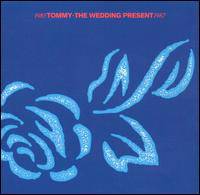 The Wedding Present : Tommy (1985-1987)